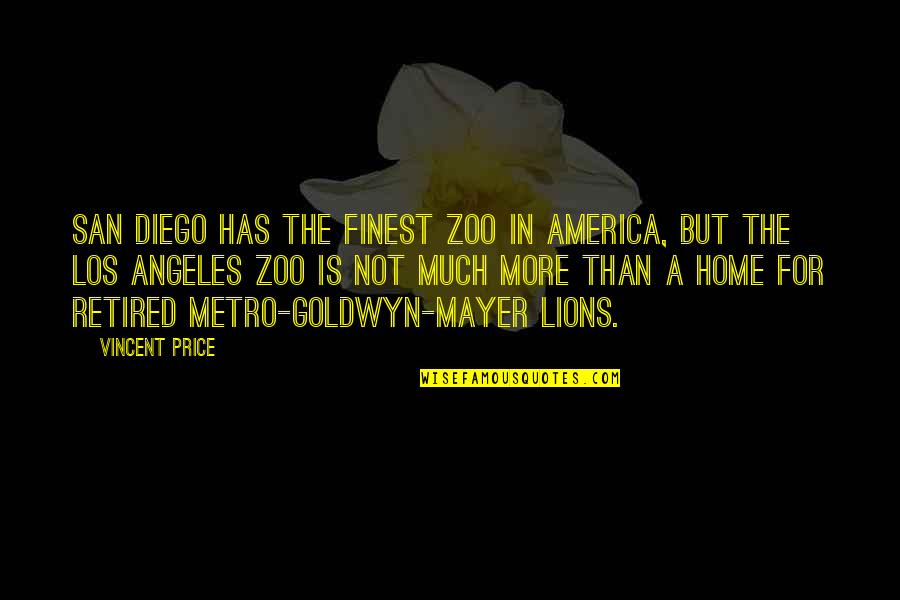 Best Zoo Quotes By Vincent Price: San Diego has the finest zoo in America,