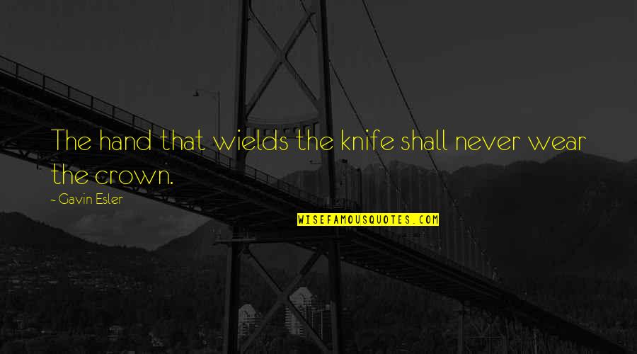 Beste Vriendin Verjaardag Quotes By Gavin Esler: The hand that wields the knife shall never