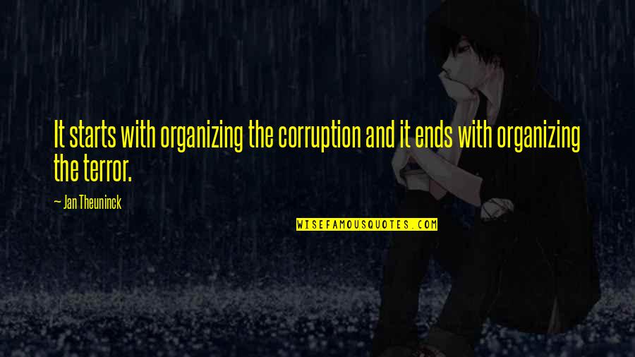 Bestehen In English Quotes By Jan Theuninck: It starts with organizing the corruption and it