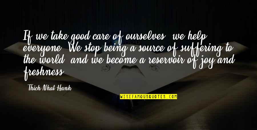 Bestemmingsplannen Quotes By Thich Nhat Hanh: If we take good care of ourselves, we