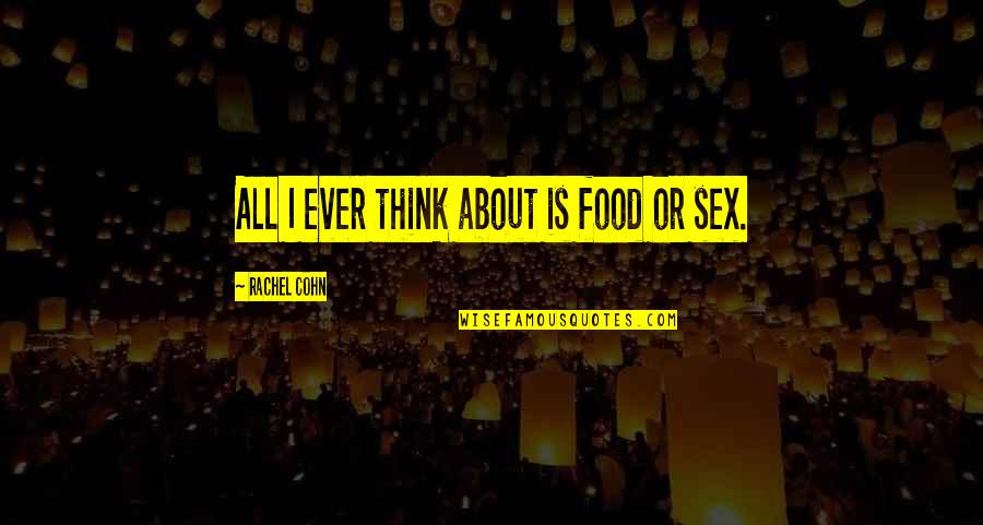 Besterman Pavers Quotes By Rachel Cohn: All I ever think about is food or