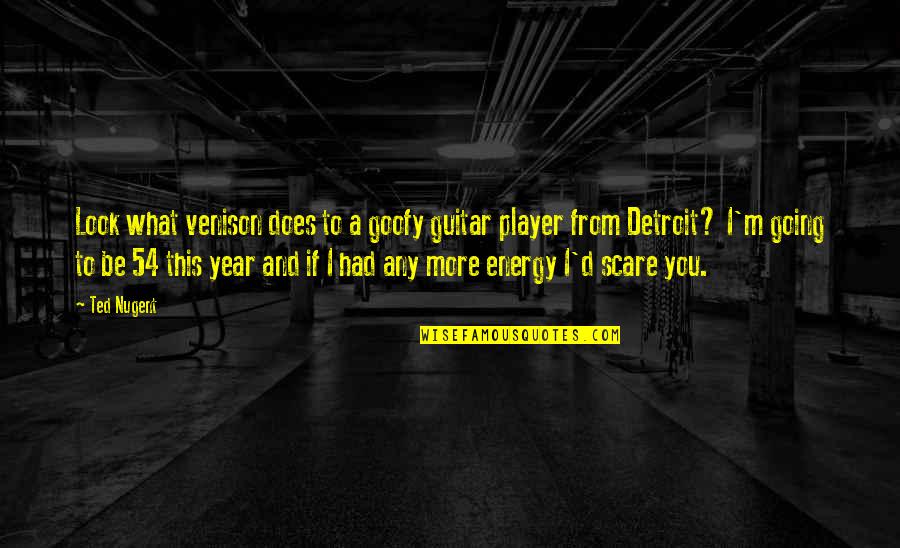Bestfriend Lang Pala Quotes By Ted Nugent: Look what venison does to a goofy guitar Bestfriend Lang Pala Quotes By Ted Nugent: Look what venison does to a goofy guitar