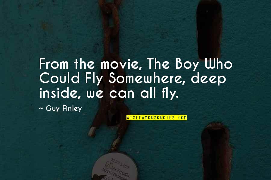 Bestias Mitologicas Quotes By Guy Finley: From the movie, The Boy Who Could Fly