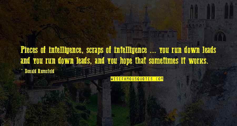 Bestinslot Quotes By Donald Rumsfeld: Pieces of intelligence, scraps of intelligence ... you