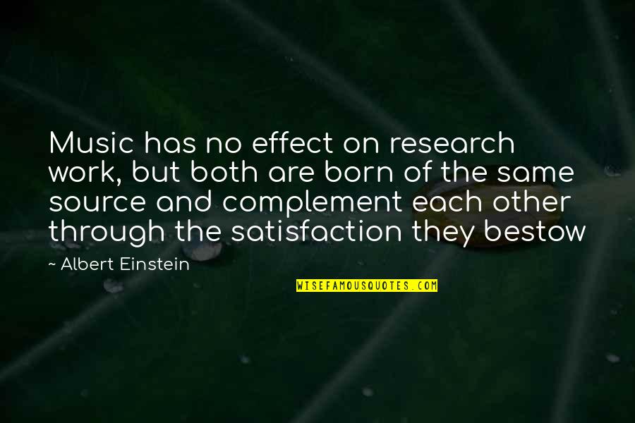 Bestow'd Quotes By Albert Einstein: Music has no effect on research work, but