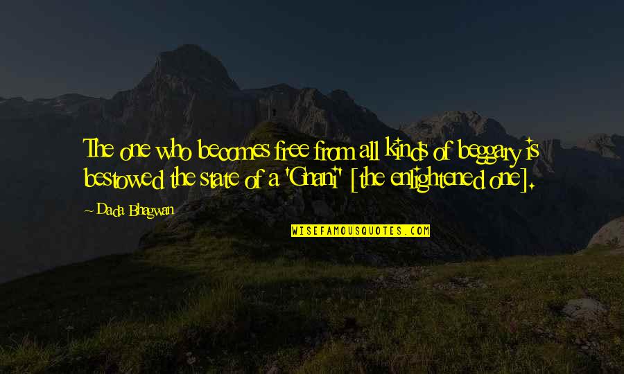 Bestowed Quotes By Dada Bhagwan: The one who becomes free from all kinds