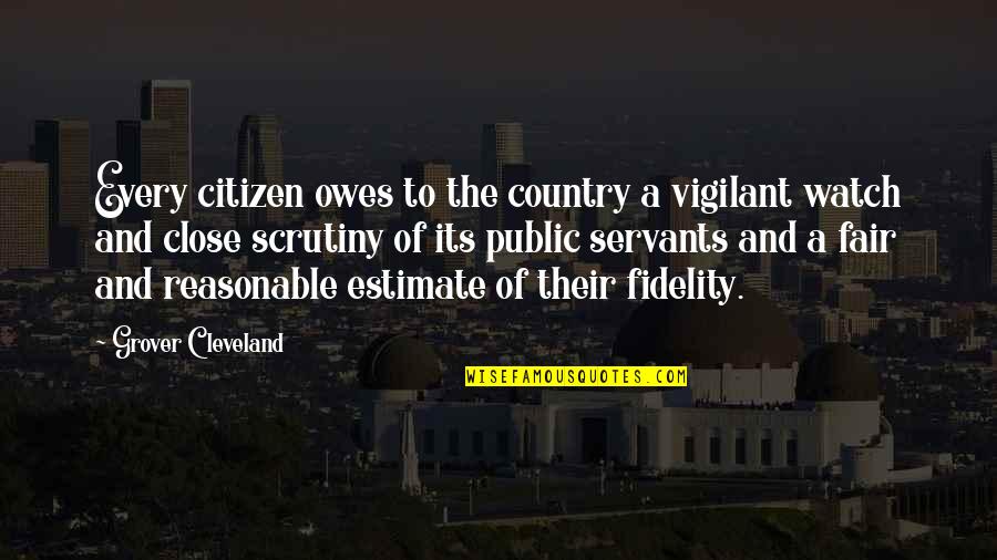 Bestowest Quotes By Grover Cleveland: Every citizen owes to the country a vigilant