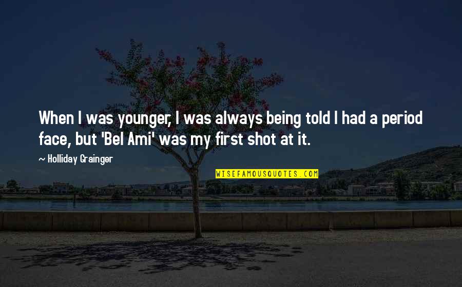 Bestridingsuv Quotes By Holliday Grainger: When I was younger, I was always being