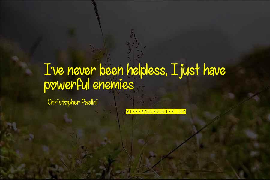 Beta Male Quotes By Christopher Paolini: I've never been helpless, I just have powerful Beta Male Quotes By Christopher Paolini: I've never been helpless, I just have powerful