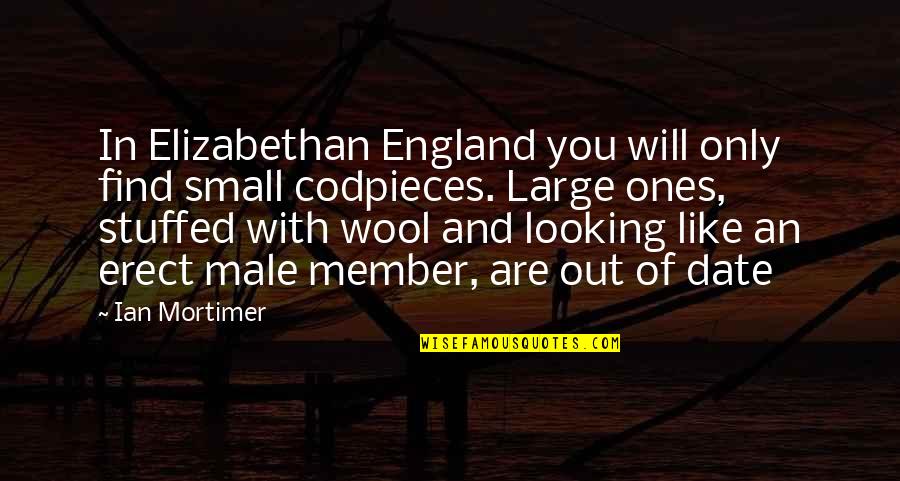 Beternak Ayam Quotes By Ian Mortimer: In Elizabethan England you will only find small