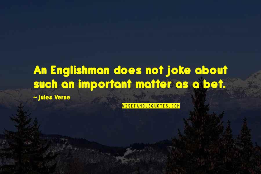 Beternak Kambing Quotes By Jules Verne: An Englishman does not joke about such an