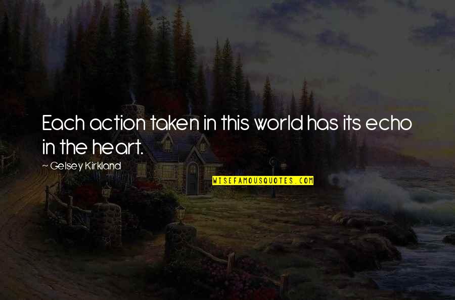 Beth Church Quotes By Gelsey Kirkland: Each action taken in this world has its