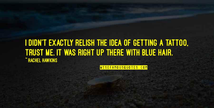 Beth Pennington Quotes By Rachel Hawkins: I didn't exactly relish the idea of getting