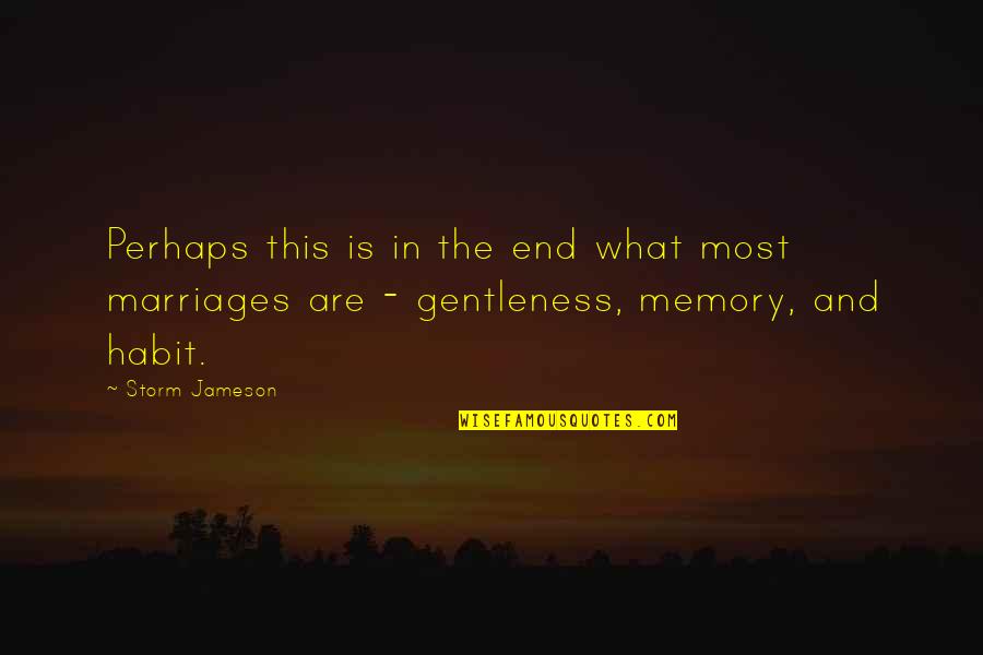 Bethanechol Quotes By Storm Jameson: Perhaps this is in the end what most