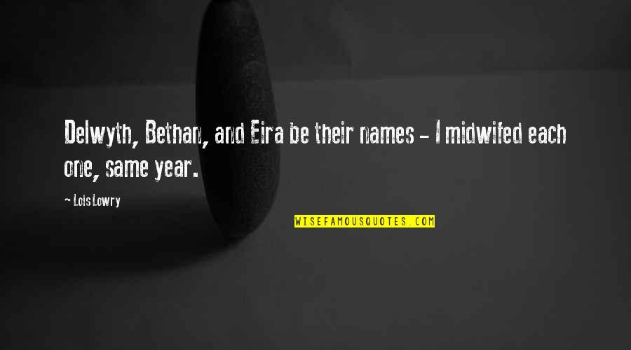 Bethan's Quotes By Lois Lowry: Delwyth, Bethan, and Eira be their names -