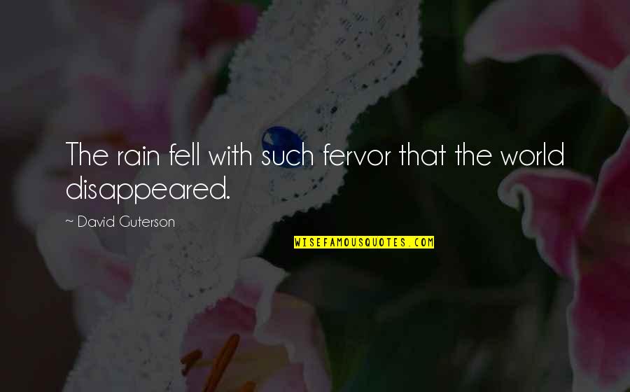 Bethlenfalvy D M Quotes By David Guterson: The rain fell with such fervor that the