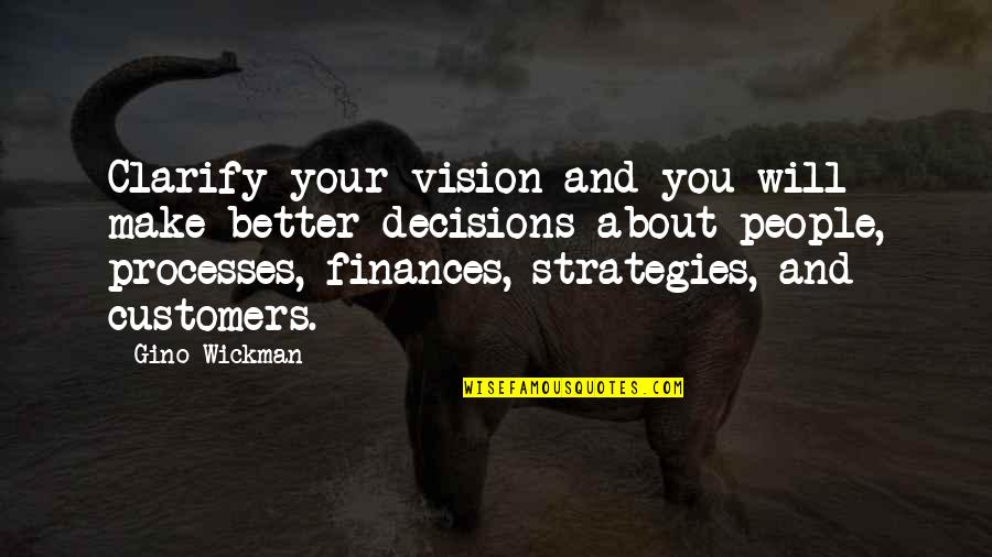 Beti Bidai Quotes By Gino Wickman: Clarify your vision and you will make better