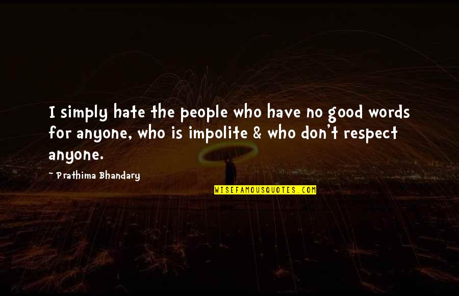Betool Fuel Quotes By Prathima Bhandary: I simply hate the people who have no