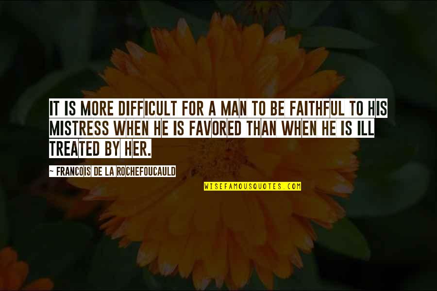 Betoolot Quotes By Francois De La Rochefoucauld: It is more difficult for a man to Betoolot Quotes By Francois De La Rochefoucauld: It is more difficult for a man to