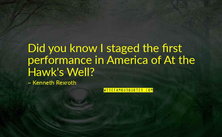 Betragen In English Quotes By Kenneth Rexroth: Did you know I staged the first performance