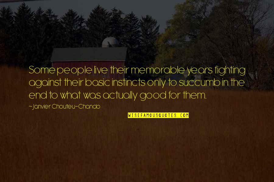 Betrayal By Family Quotes By Janvier Chouteu-Chando: Some people live their memorable years fighting against