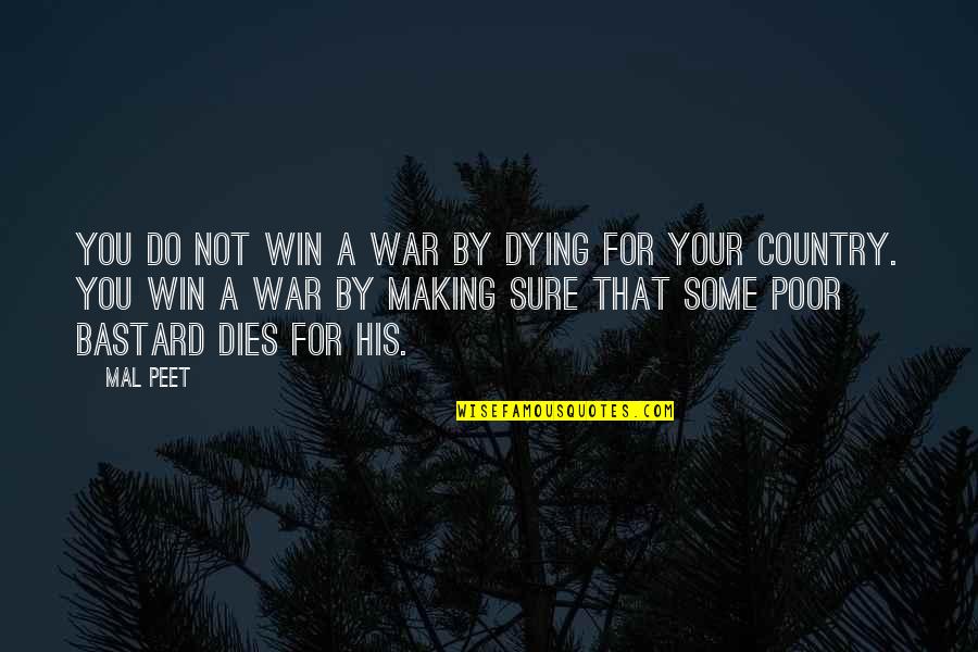 Betrayal In War Quotes By Mal Peet: You do not win a war by dying