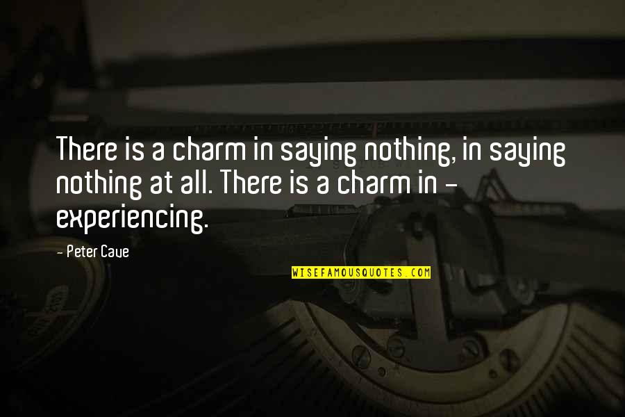 Betrayal Of Friendship Tumblr Quotes By Peter Cave: There is a charm in saying nothing, in