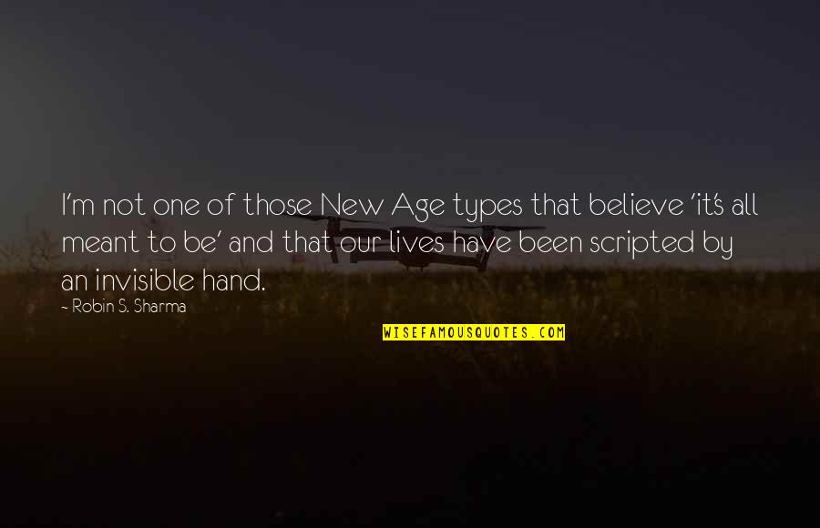 Betrayed And Lied To Quotes By Robin S. Sharma: I'm not one of those New Age types