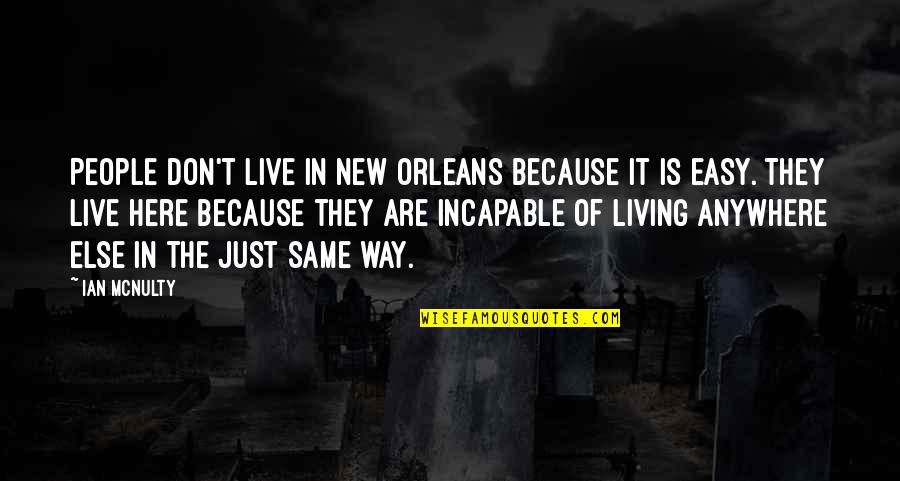 Betroffen Englisch Quotes By Ian McNulty: People don't live in New Orleans because it
