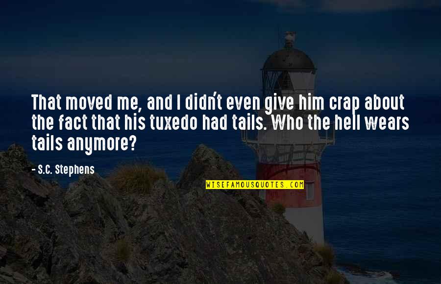 Betsye Paragas Quotes By S.C. Stephens: That moved me, and I didn't even give Betsye Paragas Quotes By S.C. Stephens: That moved me, and I didn't even give