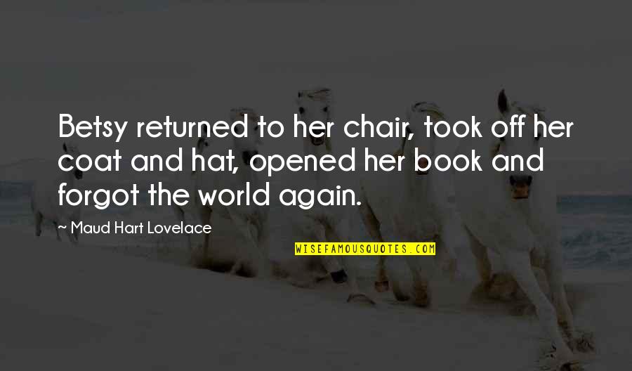 Betsy's Quotes By Maud Hart Lovelace: Betsy returned to her chair, took off her