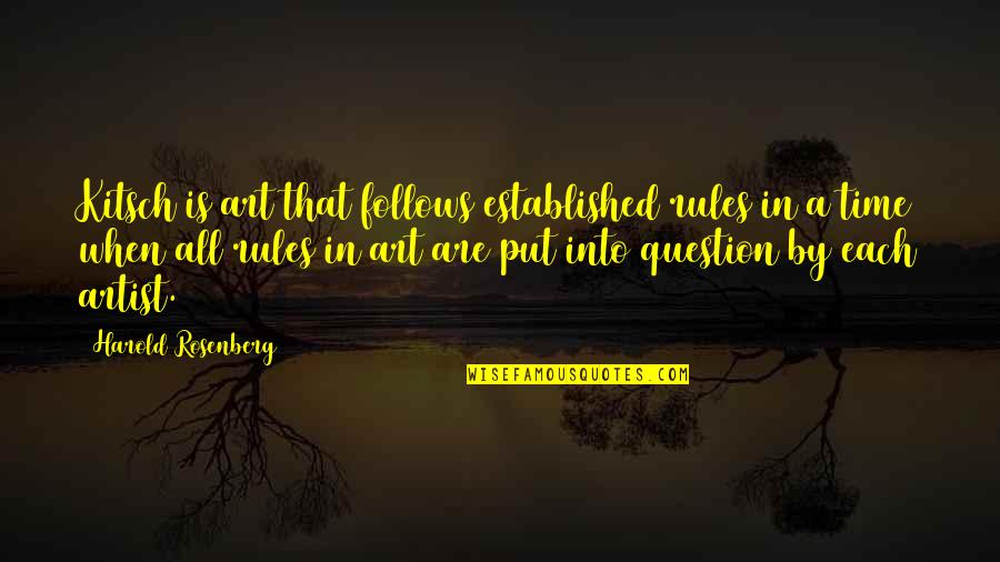 Bettarini Calcio Quotes By Harold Rosenberg: Kitsch is art that follows established rules in Bettarini Calcio Quotes By Harold Rosenberg: Kitsch is art that follows established rules in