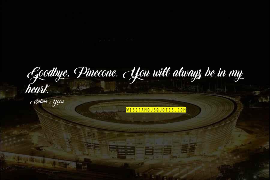 Bettcher Breading Quotes By Salina Yoon: Goodbye, Pinecone. You will always be in my Bettcher Breading Quotes By Salina Yoon: Goodbye, Pinecone. You will always be in my