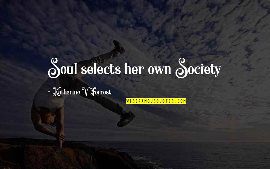 Bettdecke 240 Quotes By Katherine V. Forrest: Soul selects her own Society