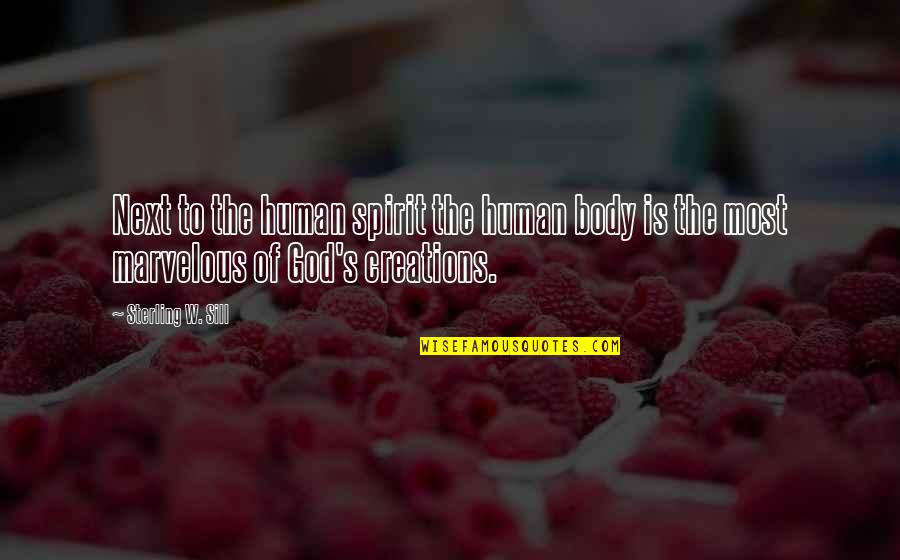 Bette Davis Movie Quotes By Sterling W. Sill: Next to the human spirit the human body Bette Davis Movie Quotes By Sterling W. Sill: Next to the human spirit the human body