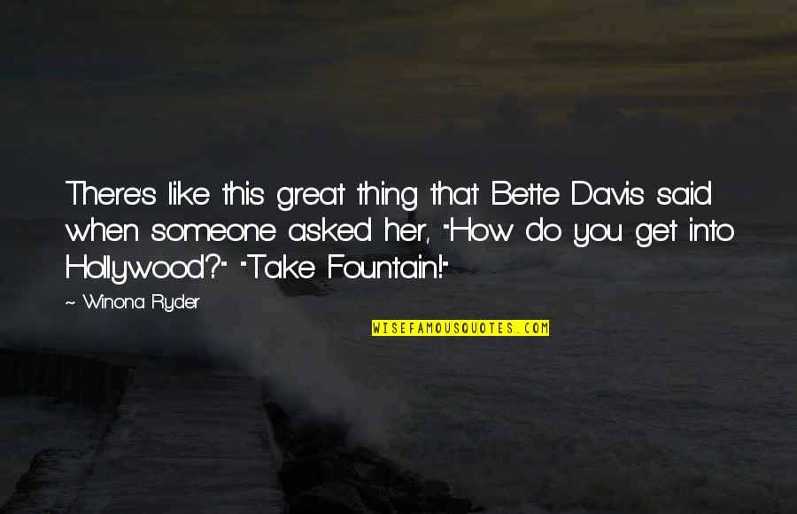 Bette Davis Quotes By Winona Ryder: There's like this great thing that Bette Davis