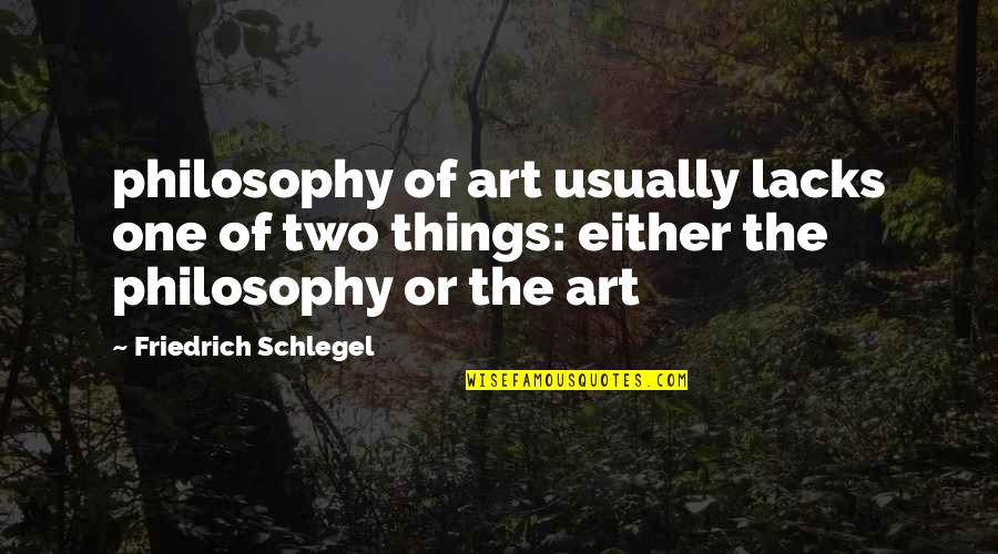 Bette Midler Brainy Quotes By Friedrich Schlegel: philosophy of art usually lacks one of two