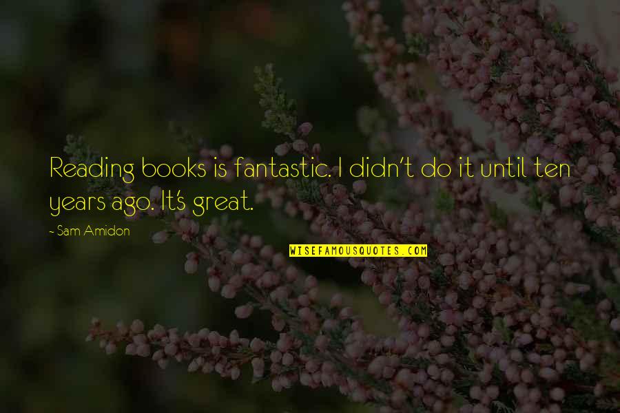 Bettelheim Fairy Tales Quotes By Sam Amidon: Reading books is fantastic. I didn't do it