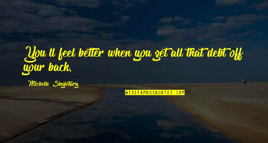 Better Back Off Quotes By Michelle Singletary: You'll feel better when you get all that