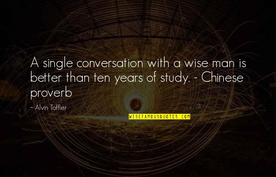 Better Be Single Quotes By Alvin Toffler: A single conversation with a wise man is