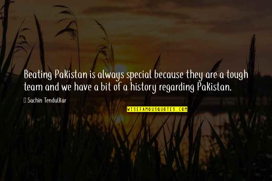 Better Day Today Quotes By Sachin Tendulkar: Beating Pakistan is always special because they are Better Day Today Quotes By Sachin Tendulkar: Beating Pakistan is always special because they are