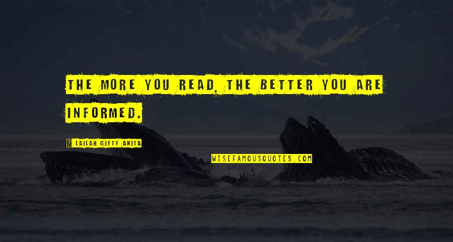 Better Education Quotes By Lailah Gifty Akita: The more you read, the better you are