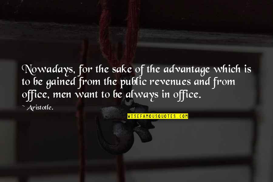Better Half Love Quotes By Aristotle.: Nowadays, for the sake of the advantage which