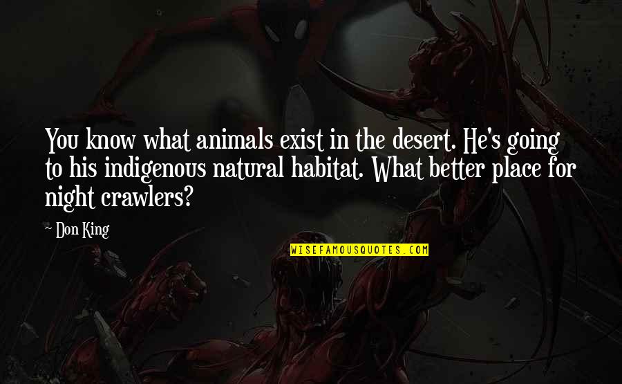 Better Night Quotes By Don King: You know what animals exist in the desert.