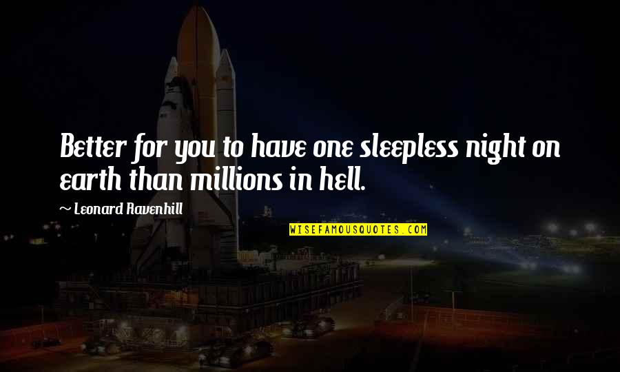 Better Night Quotes By Leonard Ravenhill: Better for you to have one sleepless night