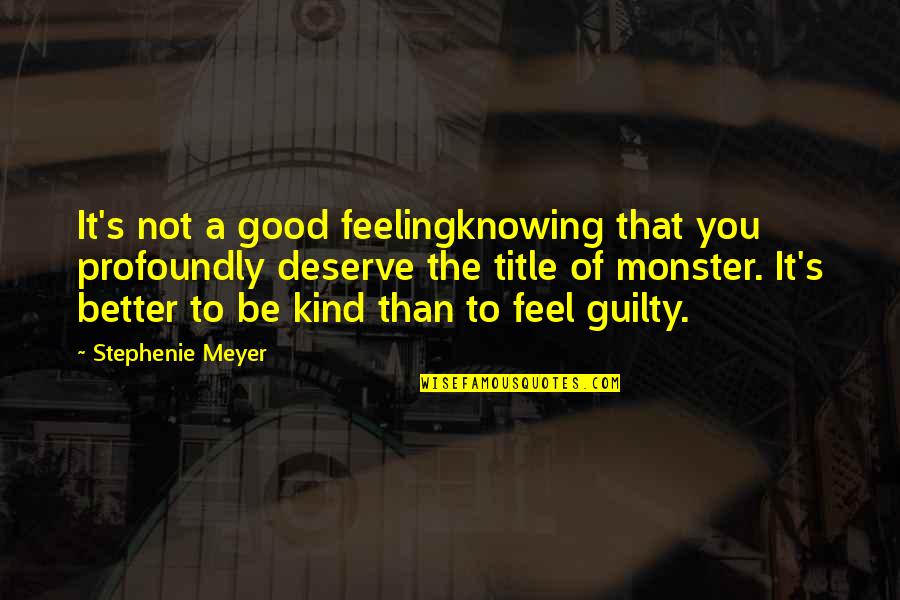 Better Not Knowing Quotes By Stephenie Meyer: It's not a good feelingknowing that you profoundly