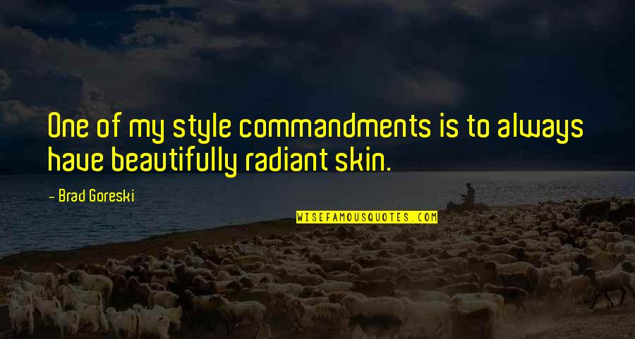 Better Opportunity And Career Growth Quotes By Brad Goreski: One of my style commandments is to always