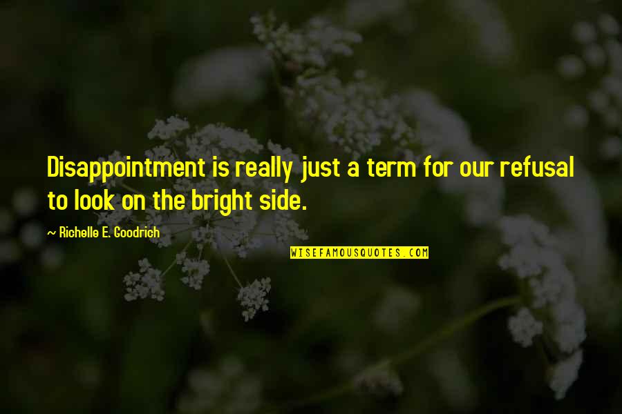Better Pizza Papa John Quote Quotes By Richelle E. Goodrich: Disappointment is really just a term for our