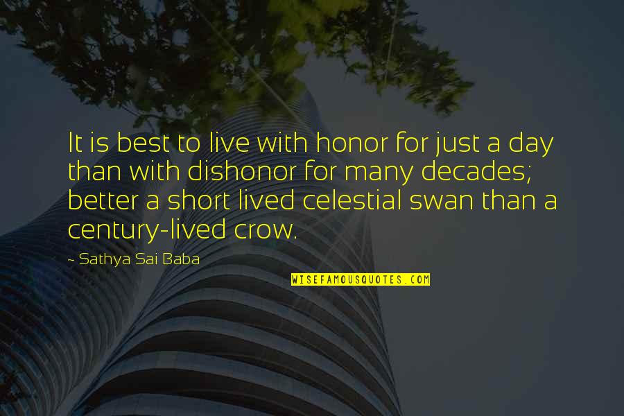 Better Than Best Quotes By Sathya Sai Baba: It is best to live with honor for