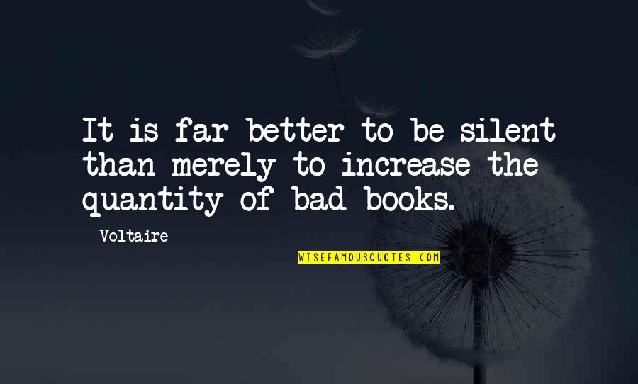Better To Be Bad Quotes By Voltaire: It is far better to be silent than